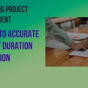 Mastering Project Management A Guide To Accurate Activity Duration Estimation
