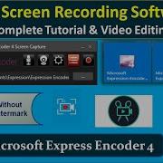 Microsoft Expression Encoder 4 Tutorial Best Screen Recorder And Video Editing Software For Pc