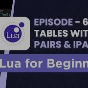 Lua Tables Tutorial Access Iterate With Pairs Ipairs Metatables Intro Ep 6