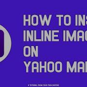 How To Insert Inline Images On Yahoo Mail Yahoo Inline Images