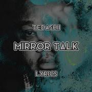Mirror Talk Lyrics Tedashii