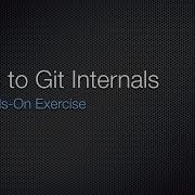 An Introduction To Git Internals