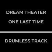 Dream Theater One Last Time Drumless