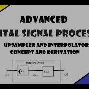 Upsampler And Interpolator Concept And Derivation ADSP 2020