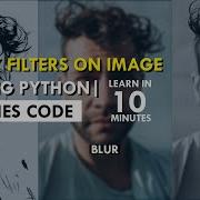 Apply Filters On Image Using Python Sketch Blur Gray 7 Line Code Python