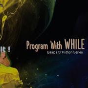 Basics Of Python Exercise 2 Solution Part 2 While Loop Tech With Fary