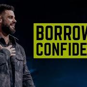 Borrowed Confidence Pastor Steven Furtick Elevation Church