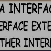 EXTENDING INTERFACE IN JAVA INTERFACE EXTENDS ANOTHER INTERFACE INTERFACE 2