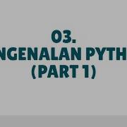 3 Pengenalan Python Part 1 BelajarDataScience