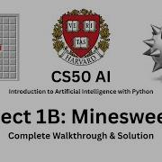 CS50 AI Minesweeper Project 1B Complete Walkthrough Solution