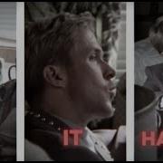 Ryan Gosling Let It Happen Tame Impala Edit