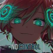 Nightcore No Control Lyrics