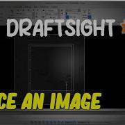 Draftsight How To Trace An Image