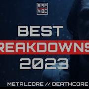 BEST METALCORE DEATHCORE BREAKDOWNS OF 2023 2 2