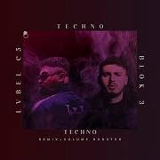 Lvbel C5 X Blok3 TECHNO Remix Volume Boosted