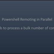 PowerShell Remoting In Parallel Methods To Process A Bulk Number Of Computers