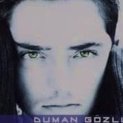 Duman Gözlüm Gökhan özen