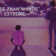 More Than Words Extreme Slowed Down Lyrics
