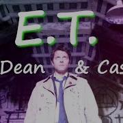 Supernatural Dean Castiel E T