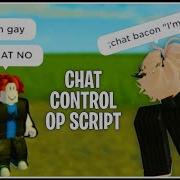 Roblox OP Player Chat Controller Script Control People S Chat With This OP SCRIPT