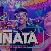 Rompe La Piñata Remix EDM Fiesta Electrónica Fuentes Kids