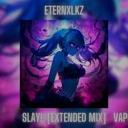 Eternxlkz SLAY EXTENDED MIX