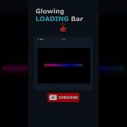 Glowing Loading Bar Animation CSS Css Shorts