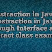 Abstraction In Java Abstraction In Java Through Interface And Abstract Class Example