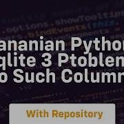 Bananian Python Sqlite 3 Ptoblem No Such Column