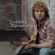 Lot Of Leavin Left To Do Dierks Bentley