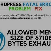 How To Fix Wordpress Fatal Error Allowed Memory Size Of 67108864 Bytes Exhausted Out Of Memory