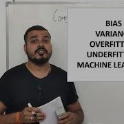 Machine Learning Bias And Variance In Depth Intuition Overfitting Underfitting