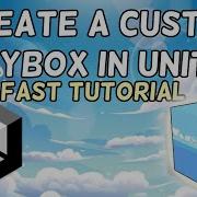 How To Create A Skybox In Unity Simple Guide
