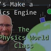 The Physics World Let S Make A Physics Engine 08