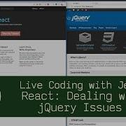 React Dealing With JQuery Issues Live Coding With Jesse