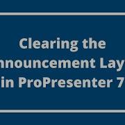 Clearing The Announcement Layer In ProPresenter 7