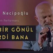Halil Necipoğlu HAK BİR GÖNÜL VERDİ BANA Canlıperformans