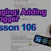 Lesson 106 Logging Adding A Logger TypeScript Node Js React