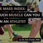 Fat Free Mass Index How Much Muscle Can You Pack On An Athlete