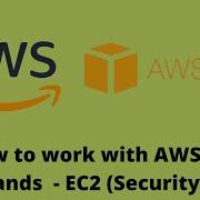 AWS Tutorials Creating AWS EC2 Security Group With Awscli Commands