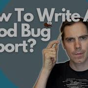 How To Write A Good Bug Report