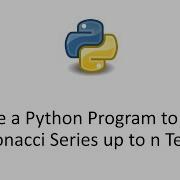 Write A Python Program To Print Fibonacci Series Up To N Terms