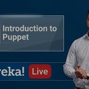 DevOps Live 2 Introduction To Puppet Puppet Tutorial For Beginners DevOps Training Edureka