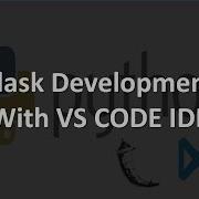 Flask Development With VS CODE IDE