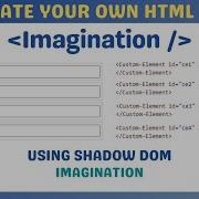 Learn How To Create Your Own HTML Elements Using Shadow DOM And JavaScript