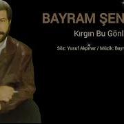 Bayram Şenpınar Kırgın Bu Gönlüm Remastered