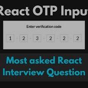 React OTP Input Machine Coding Round React JS Interview Questions Frontend
