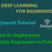How To Implement Logistic Regression In Pytorch Pytorch Tutorial