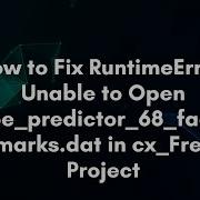 How To Fix RuntimeError Unable To Open Shape Predictor 68 Face Landmarks Dat In Cx Freeze Project