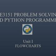 GE3151 Problem Solving And Python Programming Unit I Flowchart